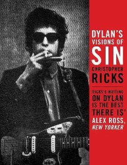 Christopher Ricks: Dylan s Visions of Sin [2011] paperback Online Hot Sale