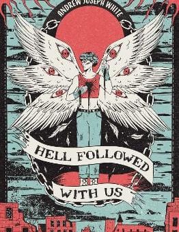 Andrew Joseph White: Hell Followed with Us [2022] hardback on Sale