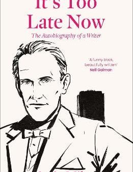 A. A. Milne: It s Too Late Now [2023] paperback For Cheap